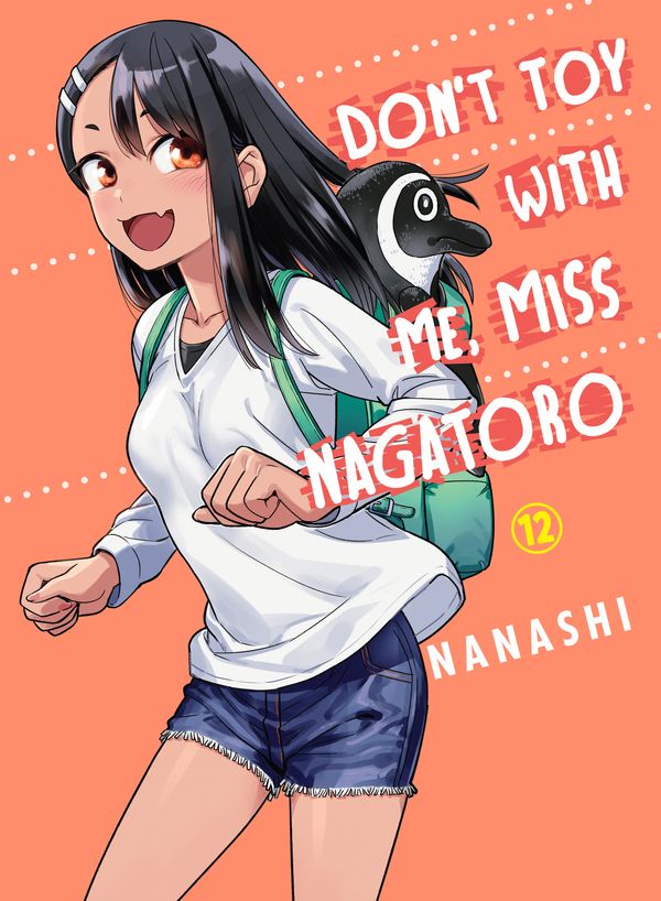 Cover Art for 9781647291501, Don't Toy with Me, Miss Nagatoro, Volume 12 by Nanashi