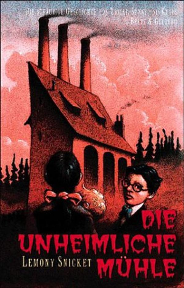 Cover Art for 9783407798213, Die unheimliche Mühle by Lemony Snicket