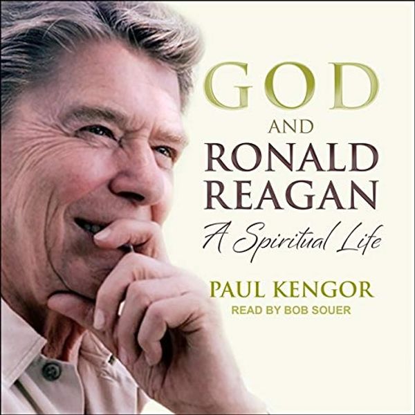 Cover Art for 9798200262427, God and Ronald Reagan: A Spiritual Life by Paul Kengor