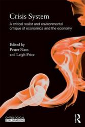 Cover Art for 9780415818742, Crisis System: A critical realist and environmental critique of contemporary economics by Petter Naess