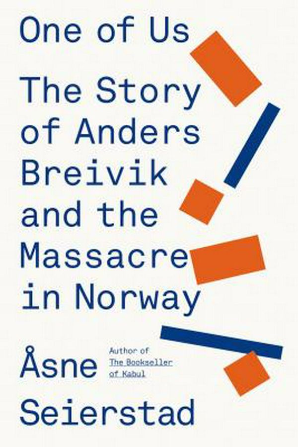 Cover Art for 9780374277895, One of Us: Anders Breivik and the Massacres in Norway by Asne Seierstad