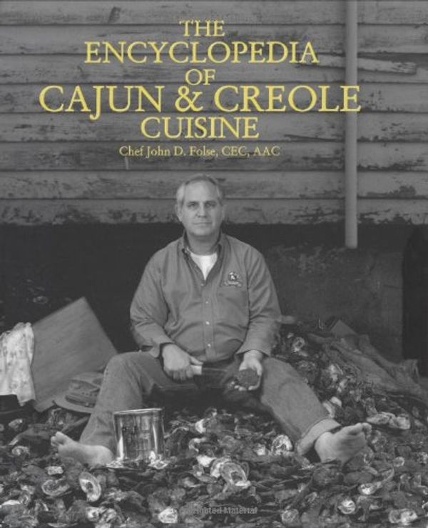 Cover Art for 9780970445711, The Encyclopedia of Cajun & Creole Cuisine by John D. Folse