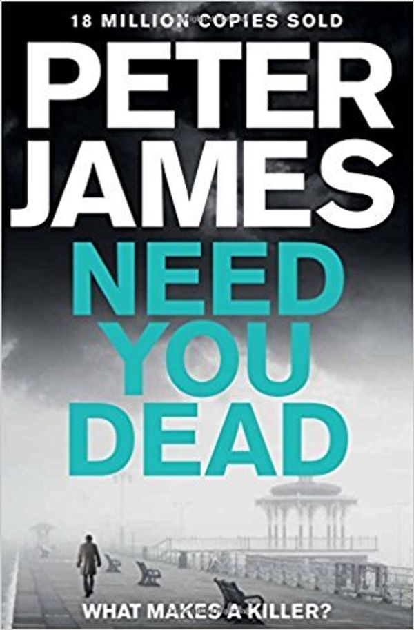 Cover Art for B0714MZS4H, [By Peter James] Need You Dead (Roy Grace) (Hardcover)【2017】by Peter James (Author) [1879] by Peter James