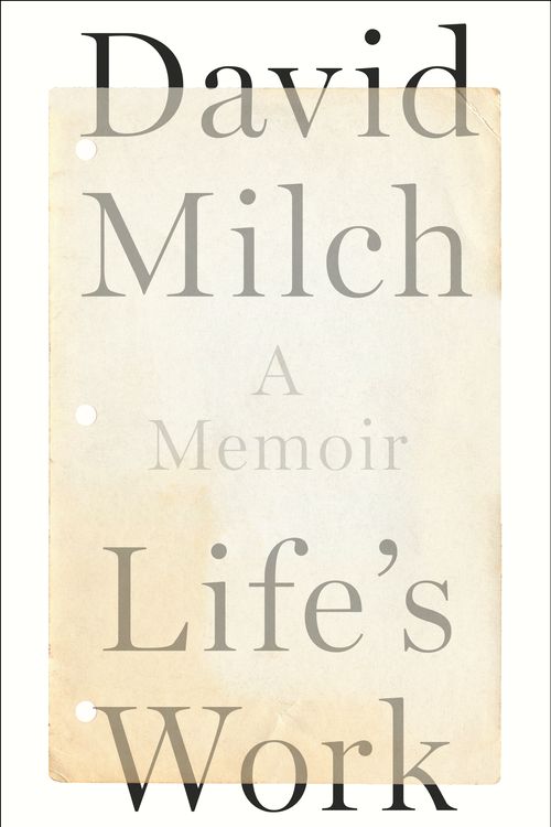 Cover Art for 9780525510741, Life's Work: A Memoir by David Milch