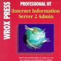 Cover Art for 9781861000484, Professional NT Internet Information Server 2 Administration (Revolutionary) by Christian Gross