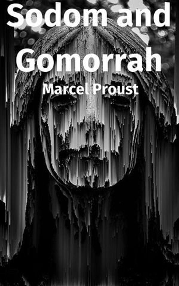 Cover Art for 1230003434932, Sodom and Gomorrah by Marcel Proust