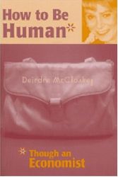 Cover Art for 9780472067442, How to be Human by Deirdre N. McCloskey