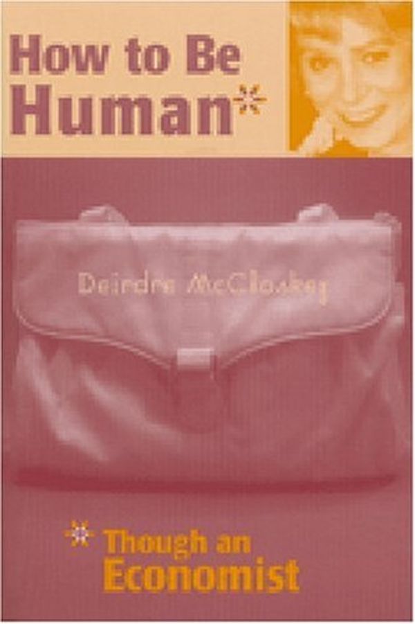 Cover Art for 9780472067442, How to be Human by Deirdre N. McCloskey