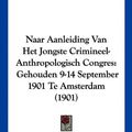 Cover Art for 9781160750745, Naar Aanleiding Van Het Jongste Crimineel-Anthropologisch Congres by Willem John Wolff Koster