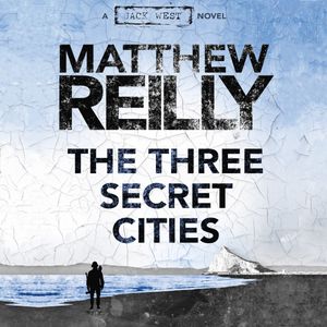 Cover Art for 9781760780043, The Three Secret Cities by Matthew Reilly