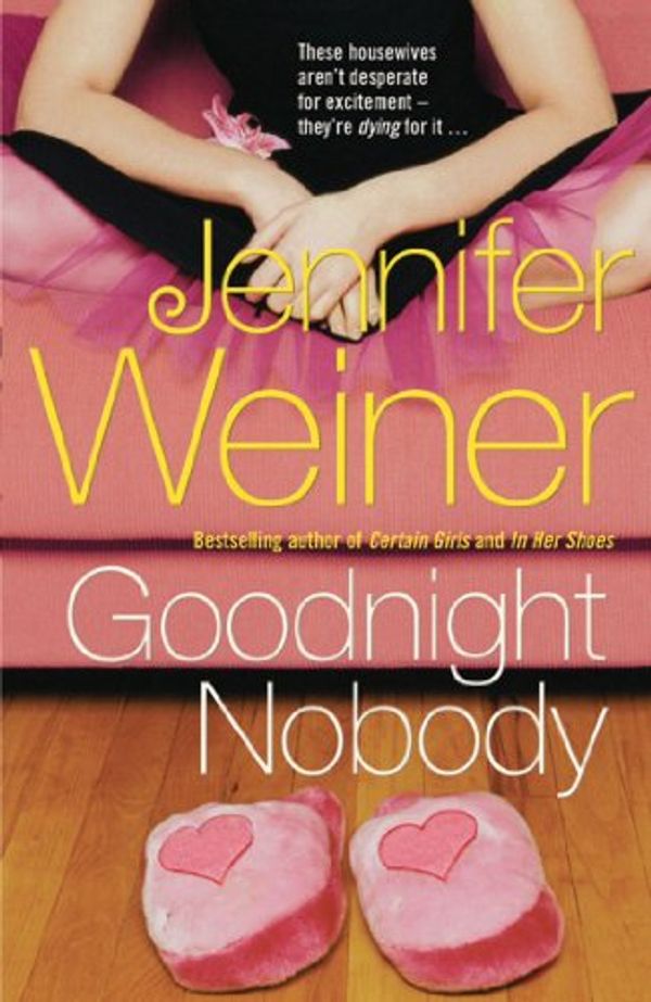 Cover Art for B007YLTHT8, Goodnight Nobody by Jennifer Weiner