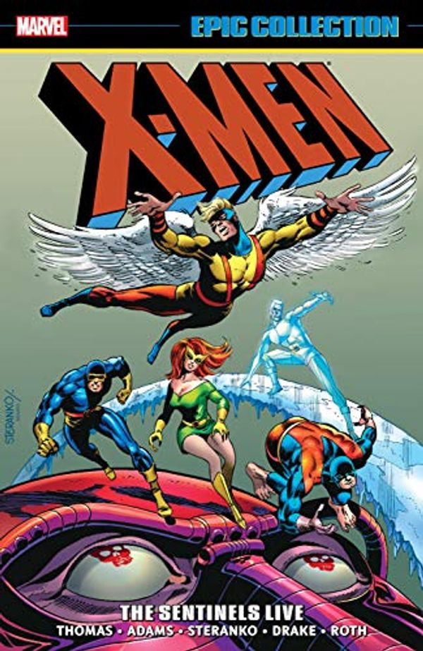 Cover Art for B07JHZ1Q55, X-Men Epic Collection: The Sentinels Live (Uncanny X-Men (1963-2011) Book 3) by Gary Friedrich, Arnold Drake, Roy Thomas, Linda Fite, O'Neil, Dennis, Jerry Siegel