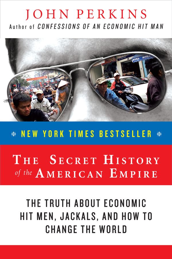 Cover Art for 9780452289574, The Secret History of the American Empire by John Perkins