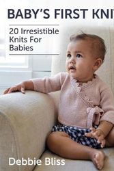 Cover Art for 9780486837451, Baby's First Knits: 20 Irresistible Knits for Babies by Debbie Bliss