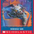 Cover Art for 9780545820776, Goosebumps: Werewolf Skin by R. L. Stine