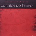 Cover Art for 9788581742144, Clockwork Angels: Os Anjos do Tempo (Em Portugues do Brasil) by Neil Peart / Kevin J. Anderson