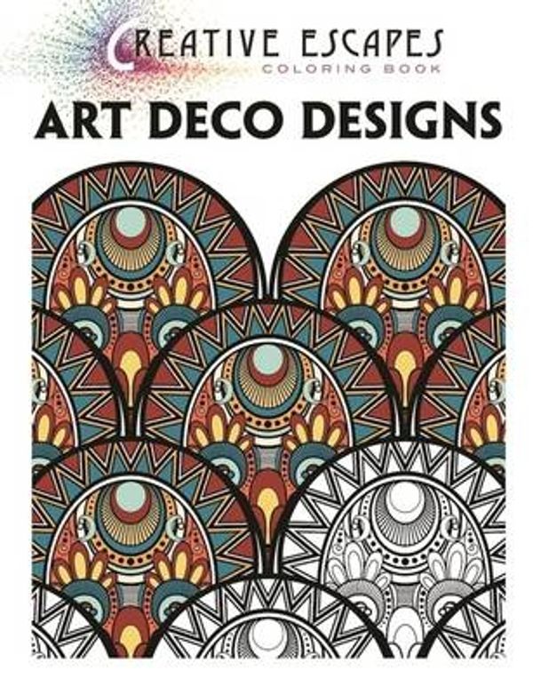 Cover Art for 9781944686420, Creative Adult ColoringArt Deco Designs by Racehorse Publishing