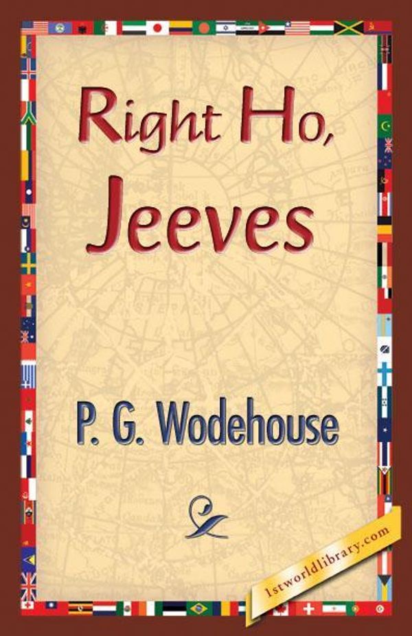 Cover Art for 9781421834948, Right Ho, Jeeves by P. G. Wodehouse, 1stWorld Library