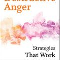Cover Art for 9781421419749, Overcoming Destructive AngerStrategies That Work by Bernard Golden