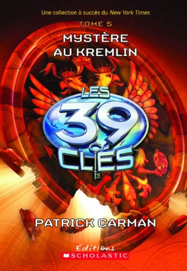 Cover Art for 9781443116312, Les 39 Clés: N° 5 - Mystère Au Kremlin (Les 39 CL's) (French Edition) by Patrick Carman