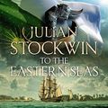 Cover Art for B07KMCCWTQ, To the Eastern Seas: Thomas Kydd 22 by Julian Stockwin