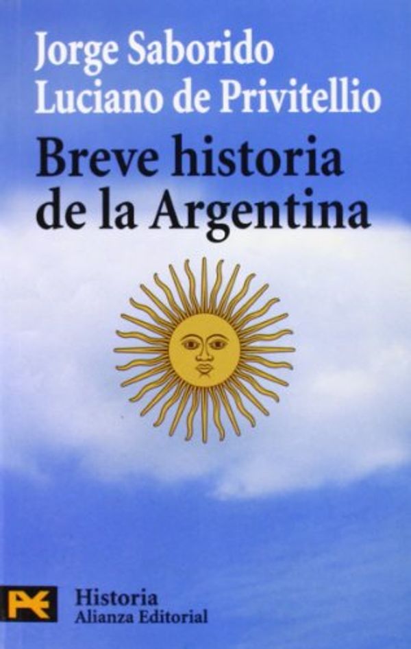 Cover Art for 9788420660547, Breve historia de la Argentina / Brief History of Argentina by Jorge Saborido, Luciano De Privitellio