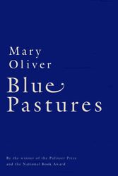 Cover Art for 9780151001903, Blue Pastures by Mary Oliver