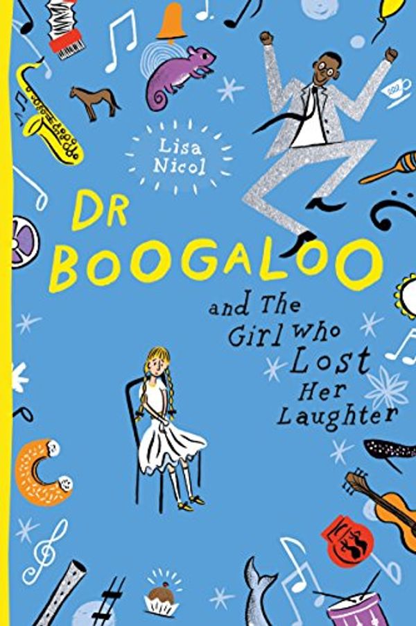 Cover Art for B071ZQG556, Dr Boogaloo and The Girl Who Lost Her Laughter by Lisa Nicol