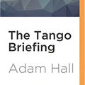 Cover Art for 9781522681977, The Tango Briefing (Quiller) by Adam Hall