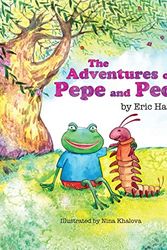Cover Art for 9781682616734, The Adventures of Pepe and Pede by Eric Hauser