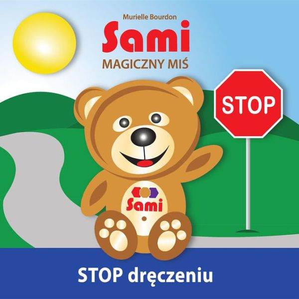 Cover Art for 9782924526378, Sami MAGICZNY MIŚ: STOP dręczeniu! by Murielle Bourdon