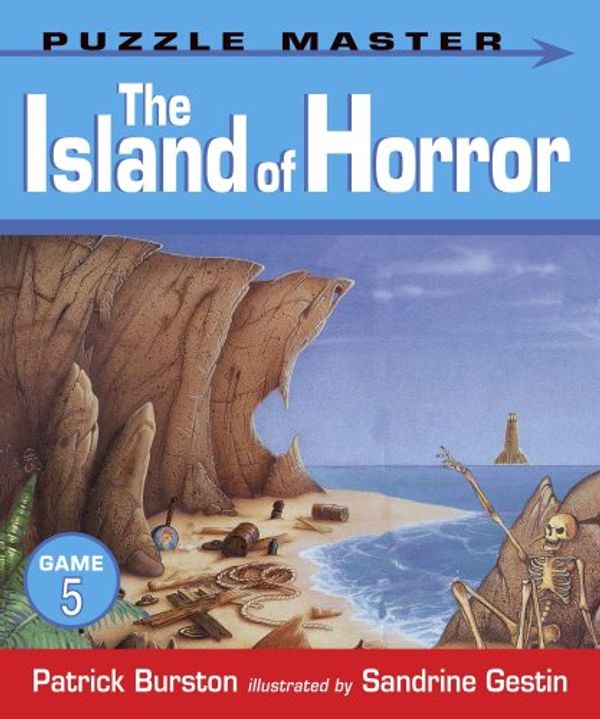 Cover Art for 9781406317725, The Island of Horror by Patrick Burston
