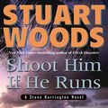 Cover Art for 9781101211762, Shoot Him If He Runs by Stuart Woods