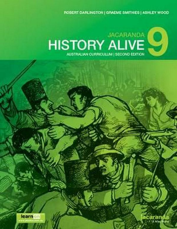 Cover Art for 9780730346623, Jacaranda History Alive 9 Australian Curriculum 2E LearnON & Print by Robert Darlington, Graeme Smithies, Ashley Wood