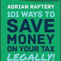 Cover Art for 9780730391555, 101 Ways to Save Money on Your Tax - Legally! 2021 - 2022 by Adrian Raftery