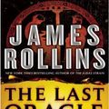 Cover Art for 9780061691027, The Last Oracle by James Rollins