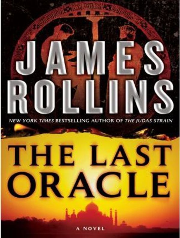 Cover Art for 9780061691027, The Last Oracle by James Rollins