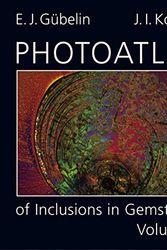 Cover Art for 9783039990290, Photoatlas of Inclusions in Gemstones (Photoatlas of Inclusions in Gemstones, Volume 2) by E. J. Gubelin