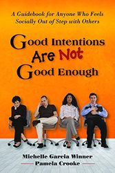 Cover Art for 9781936943418, Good Intentions Are Not Good Enough by Michelle Garcia Winner, Pamela Crooke