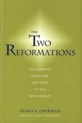 Cover Art for 9780300098686, The Two Reformations: The Journey from the Last Days to the New World by Heiko A. Oberman