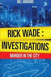 Cover Art for 9781625103734, Rick Wade: Investigations by Bill Howard
