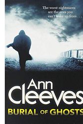 Cover Art for 9781509895458, Ann Cleeves Burial of Ghosts by Ann Cleeves
