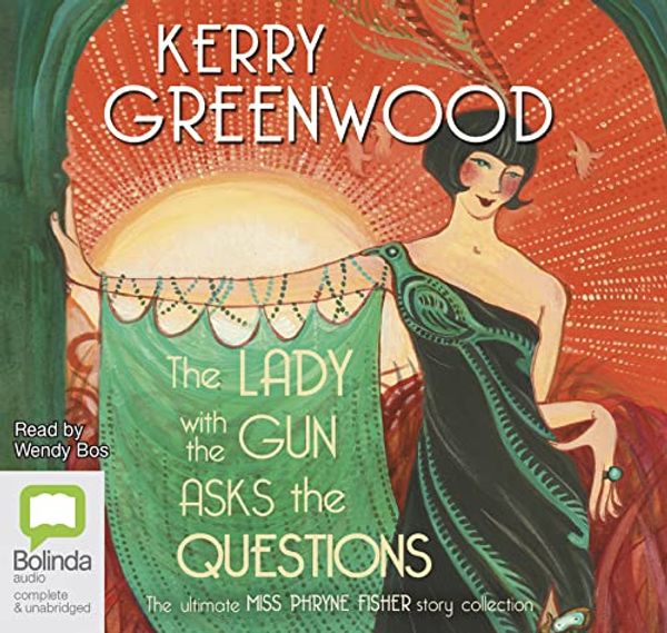 Cover Art for 9781867526032, The Lady with the Gun Asks the Questions by Kerry Greenwood