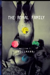 Cover Art for 9780670891672, The Royal Family by William T. Vollmann