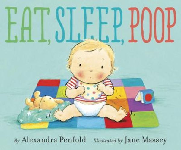 Cover Art for 9780385755030, Eat, Sleep, Poop by Penfold, Alexandra