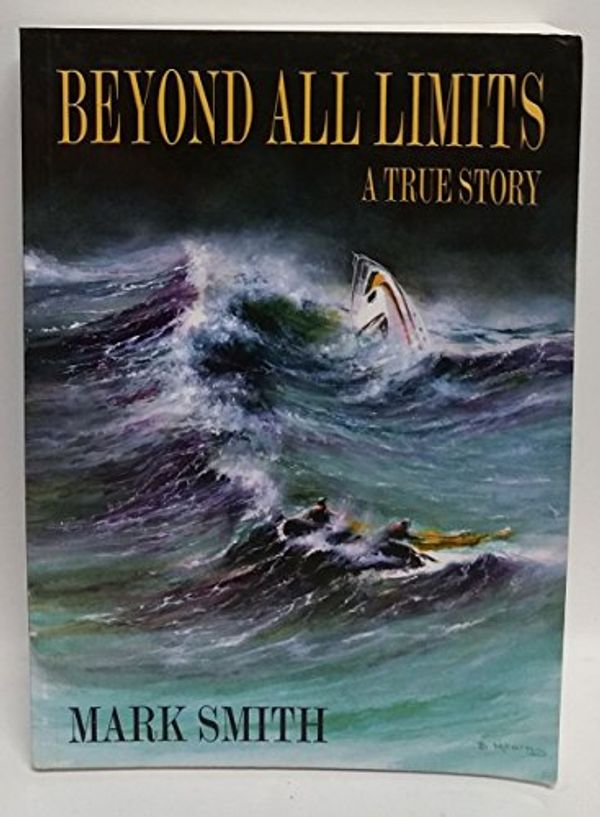 Cover Art for 9780646480411, Beyond All Limits by Mark Smith