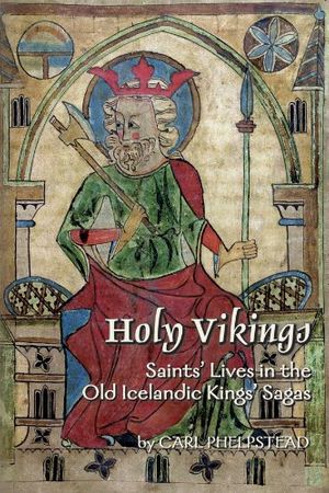 Cover Art for 9780866983884, Holy Vikings by Carl Phelpstead, Juanita Feros Ruys