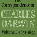 Cover Art for 9780521255912, The Correspondence of Charles Darwin: Volume 5, 1851-1855: 1851-55 v. 5 by Charles Darwin