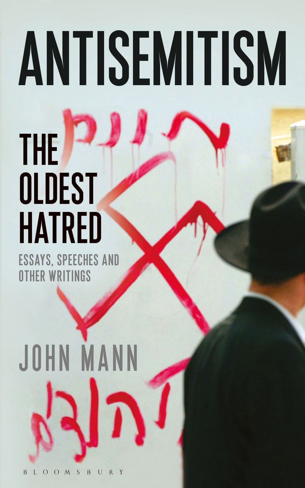 Cover Art for 9781472920751, Anti-SemitismThe Oldest Hatred by John Mann