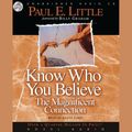 Cover Art for 9781596443969, Know Who You Believe by Paul E Little